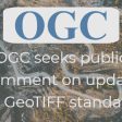 OGC seeks public comment on update to GeoTIFF standard (from import)