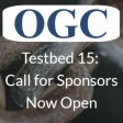 OGC calls for Sponsors of a major Innovation Initiative, Testbed 15 (from import)