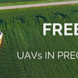 Free Report: UAVs in Precision Agriculture (from import)