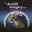 The ArcGIS Imagery Book: New View. New Vision. (from import)
