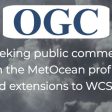 OGC Seeks Public Comment on MetOcean profile and extensions to WCS 2.1 (from import)