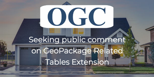 OGC seeks public comment on GeoPackage Related Tables Extension (from import)