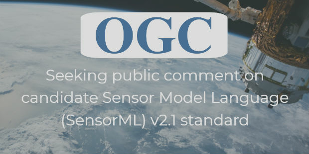 OGC seeks public comment on candidate Sensor Model Language (SensorML) v2.1 standard (from import)