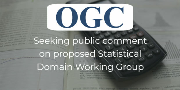 OGC seeks public comment on proposed Statistical Domain Working Group (from import)