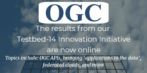 OGC publishes results from its Testbed-14 Innovation Initiative (from import)