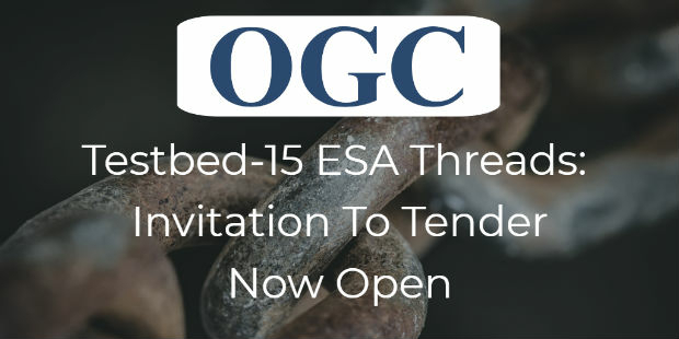OGC Announces Open Invitation to Tender for Testbed-15 ESA Threads (from import)